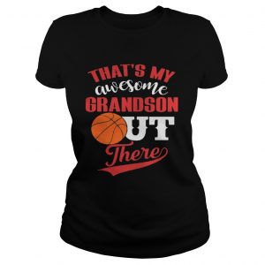 Thats My Awesome Grandson Out There Basketball Ladies Tee