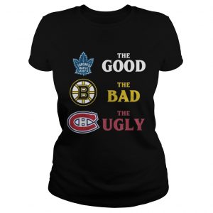 Toronto Maple Leafs The Good Bruins The Bad Hurricanes The Ugly Ladies Tee