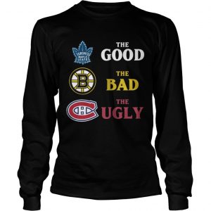 Toronto Maple Leafs The Good Bruins The Bad Hurricanes The Ugly Longsleeve Tee