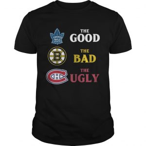 Toronto Maple Leafs The Good Bruins The Bad Hurricanes The Ugly Unisex