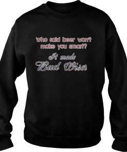 Who said beer won’t make you smart It made Budweiser sweater