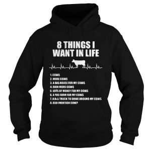 8 things I want in life cows more cows Hoodie