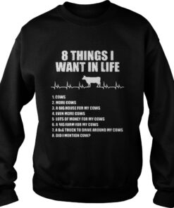 8 things I want in life cows more cows Sweater