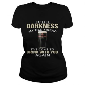 Beamish Hello Darkness My Old Friend I’ve Come To Drink With You Again Ladies Tee
