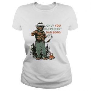 Bear Only you can prevent dad bods Ladies Tee