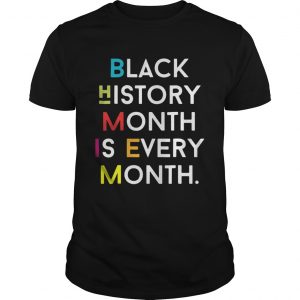Black History Month is Every Month Guys Tee