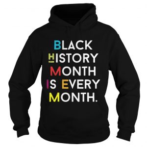 Black History Month is Every Month Hoodie