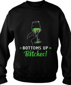 Bottoms up bitches Sweater
