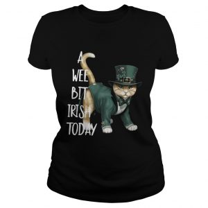 Cat A wee bit irish today Ladies tee