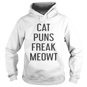 Cat puns freak meowt Hoodie