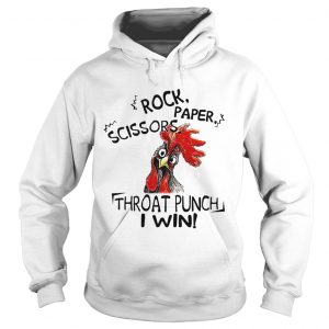 Chicken rock paper scissors throat punch I win hoodie