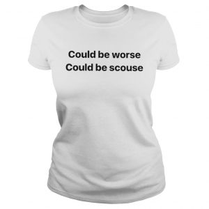 Could Be Worse Could Be Scouse Ladies Tee