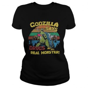Godzilla says drugs are the real monster vintage Ladies Tee
