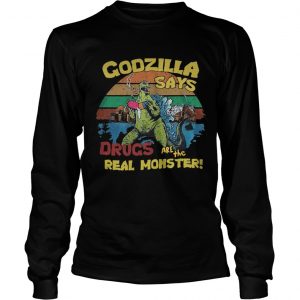 Godzilla says drugs are the real monster vintage Longsleeve Tee