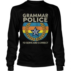 Grammar police to serve and correct Longsleeve Tee