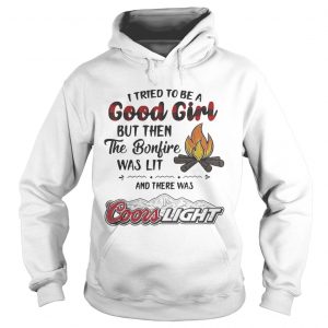 I tried to be a good girl but then the Bonfire was lit and there was Coors Light Hoodie
