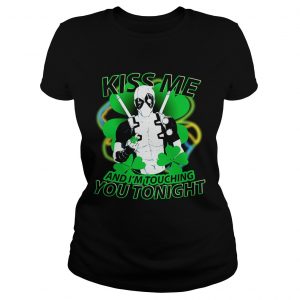 Irish Deadpool kiss me and I’m touching you tonight Ladies Tee