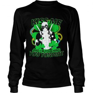 Irish Deadpool kiss me and I’m touching you tonight Longsleeve Tee