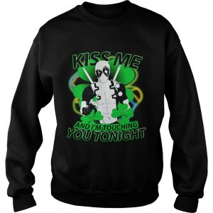 Irish Deadpool kiss me and I’m touching you tonight Sweater