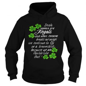 Irish Women Are Angels And When Someone Breaks Our Wings Hoodie