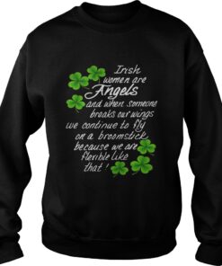 Irish Women Are Angels And When Someone Breaks Our Wings Sweater