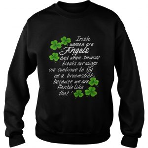 Irish Women Are Angels And When Someone Breaks Our Wings Sweater