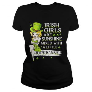 Irish girls are sunshine mixed with a little hurricane Ladies Tee