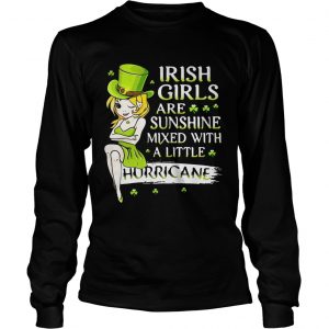 Irish girls are sunshine mixed with a little hurricane Longsleeve Tee