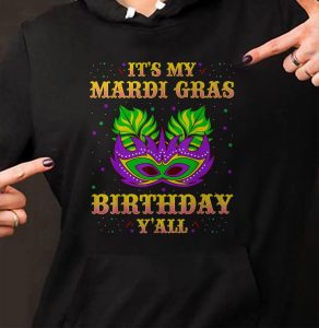 It's my Mardi Gras Birthday y'all shirt