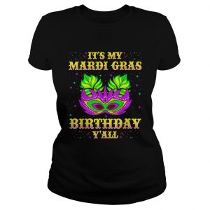 It’s my Mardi Gras Birthday y’all Ladies Tee