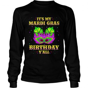It’s my Mardi Gras Birthday y’all Longsleeve Tee