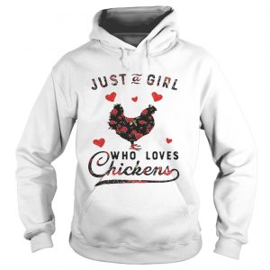 Just a girl who loves chickens Hoodie