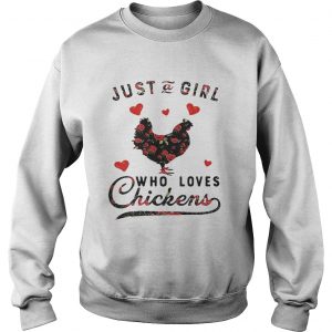 Just a girl who loves chickens Sweater