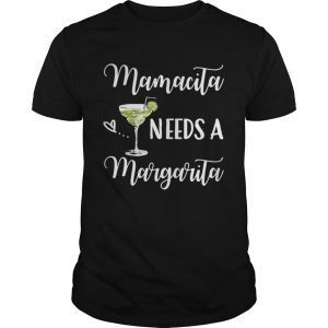 Mamacita needs a Margarita Guys Tee