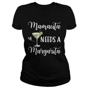 Mamacita needs a Margarita Ladies Tee
