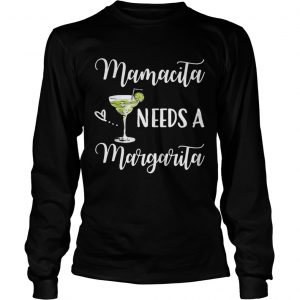 Mamacita needs a Margarita Longsleeve tee