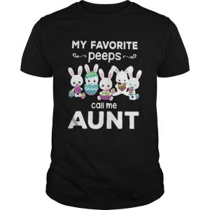 My favorite peeps call me aunt Guys Tee