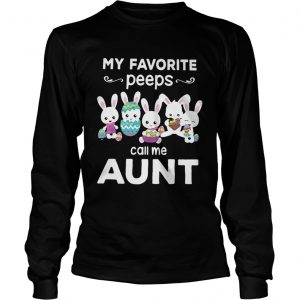 My favorite peeps call me aunt Longsleeve Tee