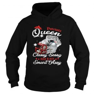 Patriots Queen Classy Sassy And A Bit Smart Assy Hoodie
