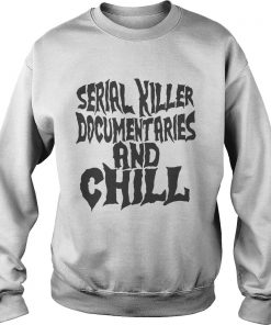 Serial killer documentaries and chill Sweater