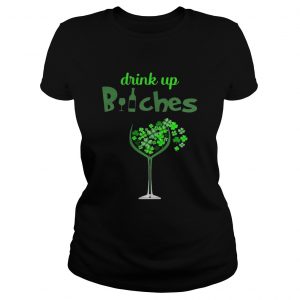St Patricks Day Drink Up Wine Bitches Ladies Tee
