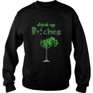 St Patricks Day Drink Up Wine Bitches Sweater