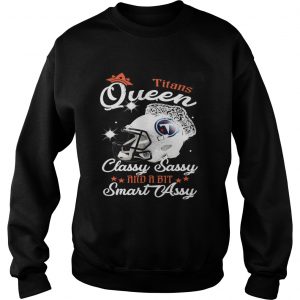Titans Queen Classy Sassy And A Bit Smart Assy Sweater