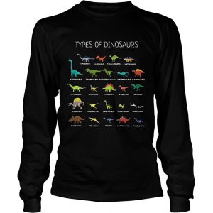 Types of dinosaurs Diplodocus Allosaurus Parasaurolophus Ankylosaurus Longsleeve Tee