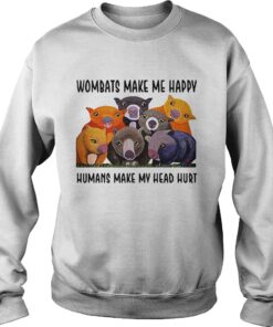 Wombats make me happy human make my head hurt Sweater