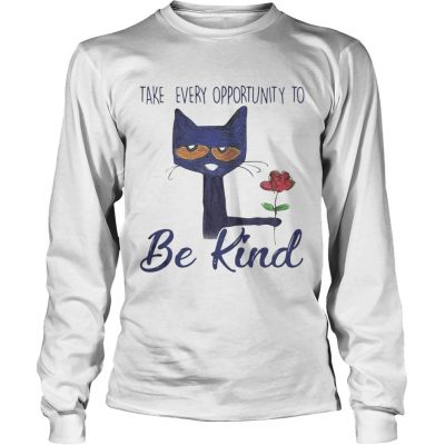 Cat Take every opportunity be kind Longsleeve Shirt