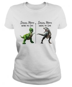 Dinosaur soccer mom before the game soccer mom during the game Ladies Shirt