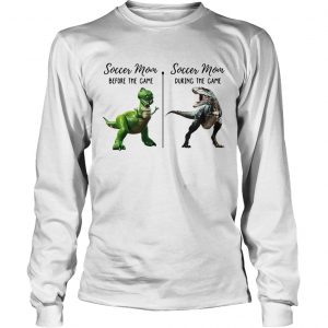 Dinosaur soccer mom before the game soccer mom during the game Longsleeve Shirt