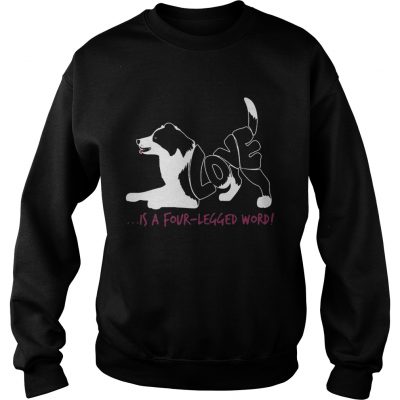 Dog love is a fourlegged word Sweater
