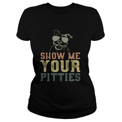 Dog show me your pitties Ladies Shirt